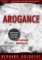 Arogance (pokračování úspěšného bestselleru Jak novináři manipulují) Arogance (pokračování úspěšného bestselleru Jak novináři manipulují)