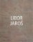 Libor Jaroš Libor Jaroš