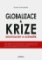 Globalizace a krize - Souvislosti a scénáře Globalizace a krize - Souvislosti a scénáře