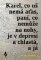 Karel, co už nemá aťas, paní, co nemůže na nohy, je v depresi a chlastá, a já