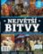Největší bitvy - Ucelené informace o slavných bitvách, které formovaly svět Největší bitvy - Ucelené informace o slavných bitvách, které formovaly svět