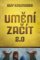 Umění začít 2.0 Umění začít 2.0
