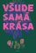 Všude samá krása Všude samá krása