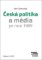 Česká politika a média po roce 1989