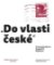 "Do vlasti české"