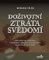 Doživotní ztráta svědomí Doživotní ztráta svědomí
