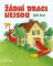 Žádní draci nejsou Žádní draci nejsou