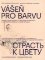 Vášeň pro Barvu Vášeň pro Barvu