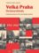 Velká Praha Drobnovhledy - Zvídavýma očima ke 100. výročí jejího založení 1922-2022 Velká Praha Drobnovhledy - Zvídavýma očima ke 100. výročí jejího založení 1922-2022