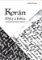 Korán - Mýty a fakta o posvátné knize islámu Korán - Mýty a fakta o posvátné knize islámu