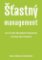 Šťastný management – Jak mít úspěch díky Happiness Managementua Employee Value Proposition Šťastný management – Jak mít úspěch díky Happiness Managementua Employee Value Proposition