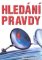 Hledání pravdy Hledání pravdy