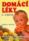 Domácí léky - Nejslavnější americký lidový léčitel o zdraví a léčení Domácí léky - Nejslavnější americký lidový léčitel o zdraví a léčení