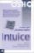 Intuice - Vědění, jež přesahuje logiku Intuice - Vědění, jež přesahuje logiku