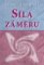 Síla záměru Síla záměru