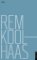 Rem Koolhaas: Texty Rem Koolhaas: Texty
