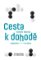 Cesta k dohodě: Vyjednávání - hra života Cesta k dohodě: Vyjednávání - hra života