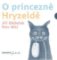 O princezně Hryzeldě O princezně Hryzeldě