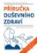 Příručka duševního zdraví Příručka duševního zdraví