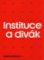 Instituce a divák Instituce a divák