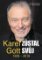 Karel Gott zůstal svůj 1939 - 2019 Karel Gott zůstal svůj 1939 - 2019