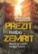 Přežít nebo zemřít - Manuál pro přežití ve zlých časech Přežít nebo zemřít - Manuál pro přežití ve zlých časech