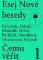 Esej Nové besedy - Čemu věřit? Esej Nové besedy - Čemu věřit?