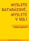 Myslete databázově, myslete v SQL! Myslete databázově, myslete v SQL!