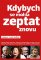 Kdybych se mohla zeptat znovu