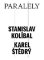 Paralely - Stanislav Kolíbal - Karel Štědrý