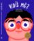 Vidíš mě? Vidíš mě?