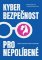 Kyberbezpečnost pro nepolíbené Kyberbezpečnost pro nepolíbené