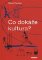 Co dokáže kultura? Co dokáže kultura?