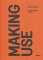 Making Use Making Use