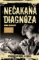 Nečakaná diagnóza Nečakaná diagnóza