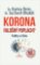Korona Falošný poplach? Fakty a čísla