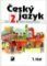 Český jazyk pro 2. ročník ZŠ - 1. část Český jazyk pro 2. ročník ZŠ - 1. část