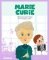 Marie Curie - Vědkyně, která získala dvě Nobelovy ceny Marie Curie - Vědkyně, která získala dvě Nobelovy ceny