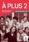 A plus! 2 (A2.1) – Cahier d´exercices + CD A plus! 2 (A2.1) – Cahier d´exercices + CD