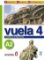 Vuela 4/A2: Cuaderno de Ejercicios Vuela 4/A2: Cuaderno de Ejercicios