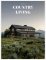 Art of Country Living - Timeless Celebration of Simplicity and Beauty Art of Country Living - Timeless Celebration of Simplicity and Beauty