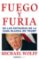 Fuego y furia: En las entranas de la Casa Blanca de Trump Fuego y furia: En las entranas de la Casa Blanca de Trump