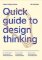 Quick Guide to Design Thinking Quick Guide to Design Thinking