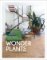 Wonder Plants: Your Urban Jungle Interior Wonder Plants: Your Urban Jungle Interior