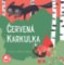 Červená Karkulka Červená Karkulka
