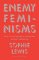 Enemy Feminisms Enemy Feminisms