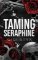 Taming Seraphine Taming Seraphine