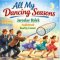 All my dancing seasons All my dancing seasons