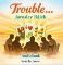 Trouble...