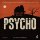 Psycho Psycho